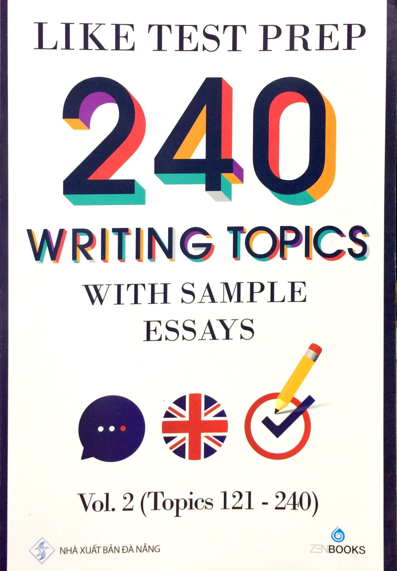 Fahasa - Like Test Prep 240 Writing Topics With Sample Essays - Vol. 2 (Topics 121 - 240)