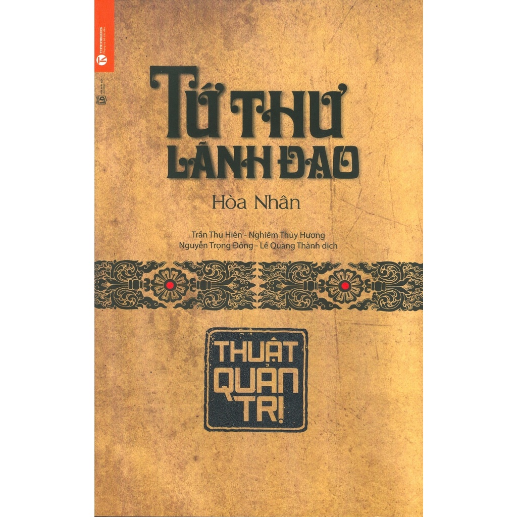 Tứ Thư Lãnh Đạo - Thuật Quản Trị