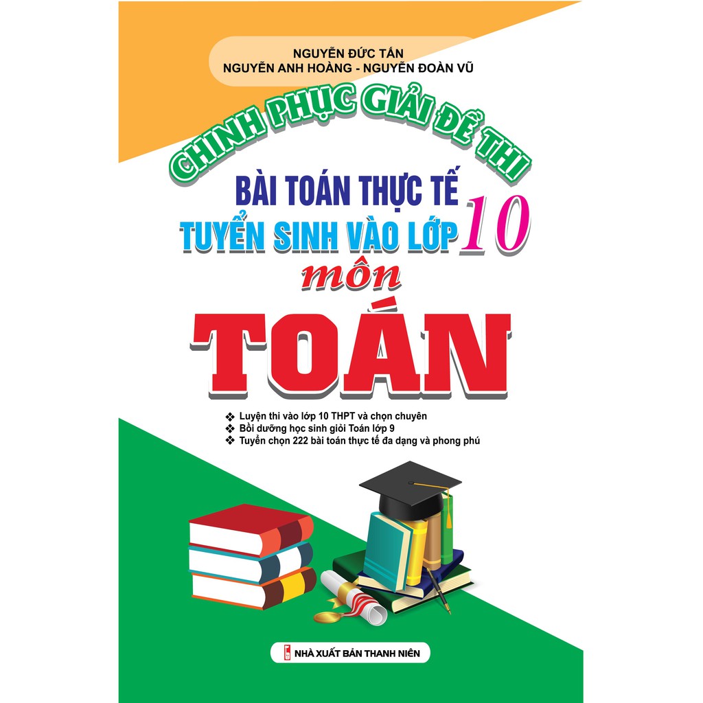 Sách - chinh phục giải đề thi bài toán thực tế tuyển sinh vào lớp 10 môn toán
