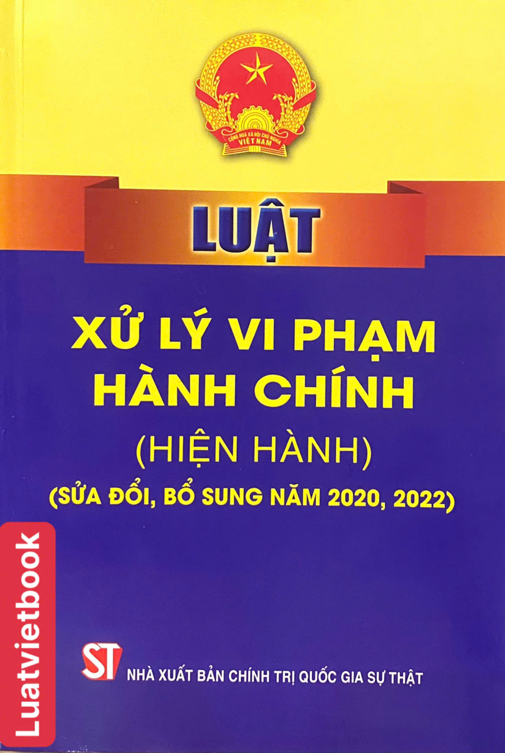 Luật Xử Lý Vi Phạm Hành Chính (Hiện Hành) ( Sửa Đổi, Bổ Sung năm 2020, 2022)