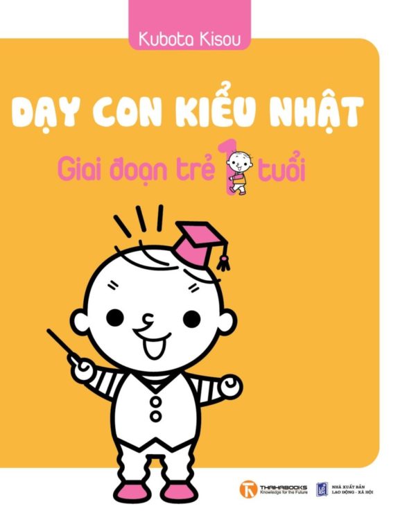 Dạy con kiểu nhật - giai đoạn trẻ 1 tuổi