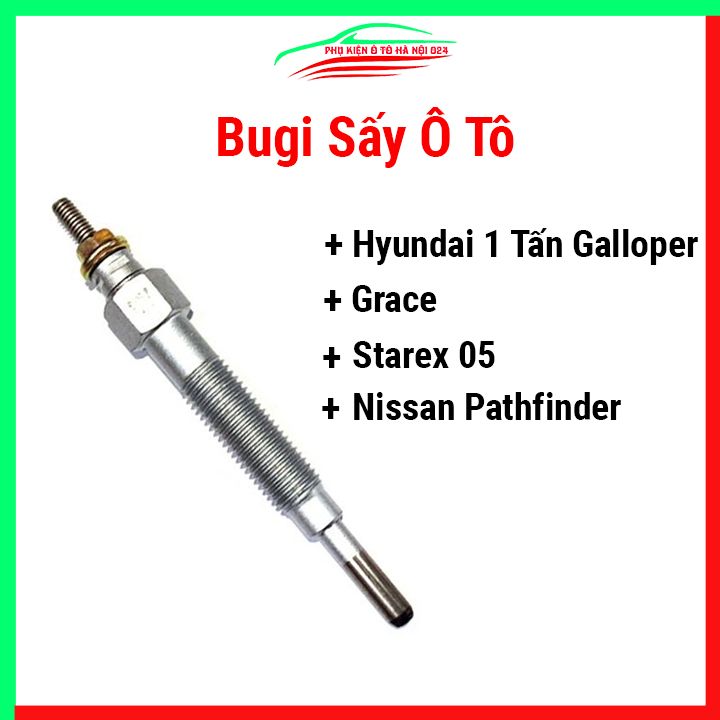 Bugi sấy ô tô Hyundai 1 tấn Galloper, GRACE, STAREX 05, NISSAN PATHFINDER