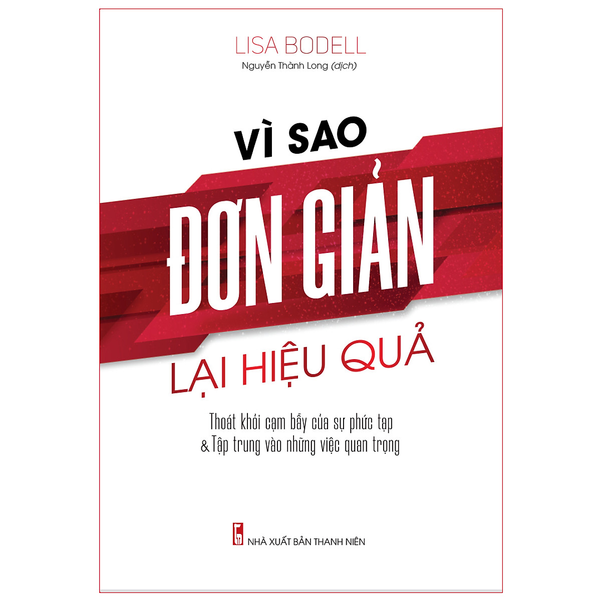 Sách: vì sao đơn giản lại hiệu quả- nhà sách tri thức việt