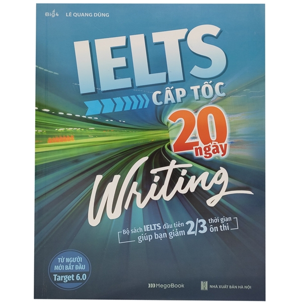 Fahasa - Cấp Tốc - 20 Ngày Writing - Bộ Sách IELTS Đầu Tiên Giúp Bạn Giảm 2/3 Thời Gian Ôn Thi