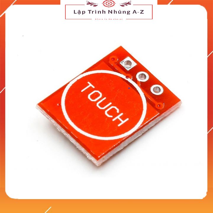 [Lập Trình Nhúng A-Z][6] Module Nút Nhấn Cảm Biến Chạm TTP223