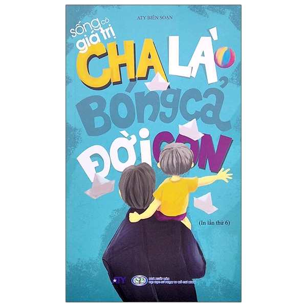 Fahasa - sống có giá trị - cha là bóng cả đời con