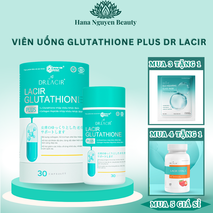 Viên uống trắng da giảm nám glutathione plus Dr.Lacir 30 viên hàng date mới, cam kết chính hãng