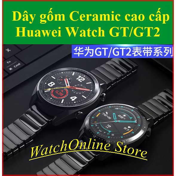 Dây gốm ceramic dành cho huawei watch gt /gt2 42mm 46mm