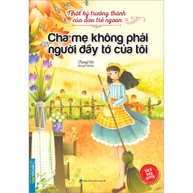 Nhật ký trưởng thành của đứa trẻ ngoan - cha mẹ không phải người đầy tớ của tôi