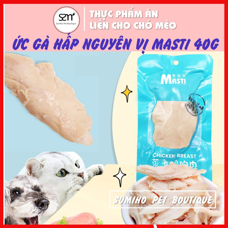 Ức gà hấp nguyên vị Masti (Túi 40gr) Đồ ăn tiện lợi ăn liền cho chó mèo