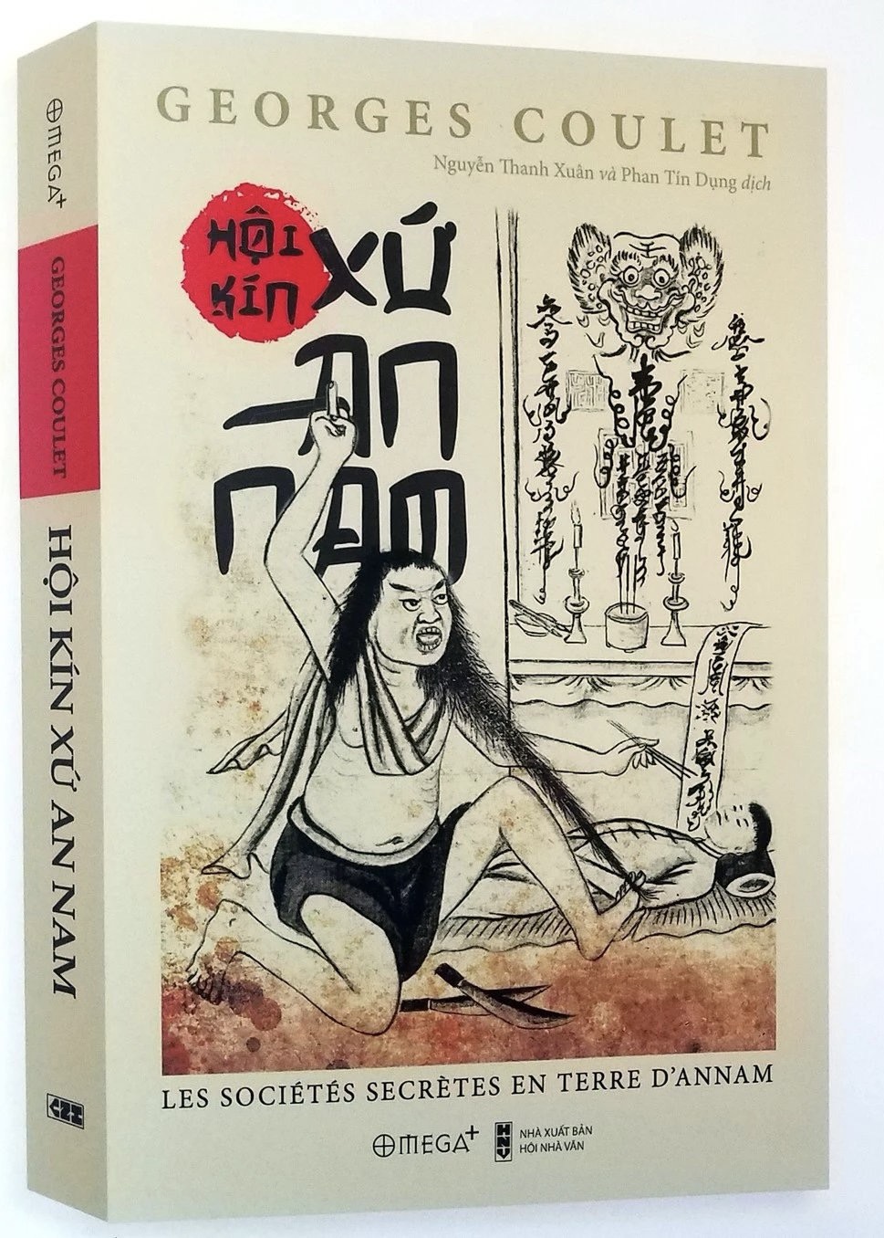 Hội kín xứ an nam - georges coulet - nguyễn thanh xuân & phan tín dụng dịch - omega plus - nxb hội nhà văn