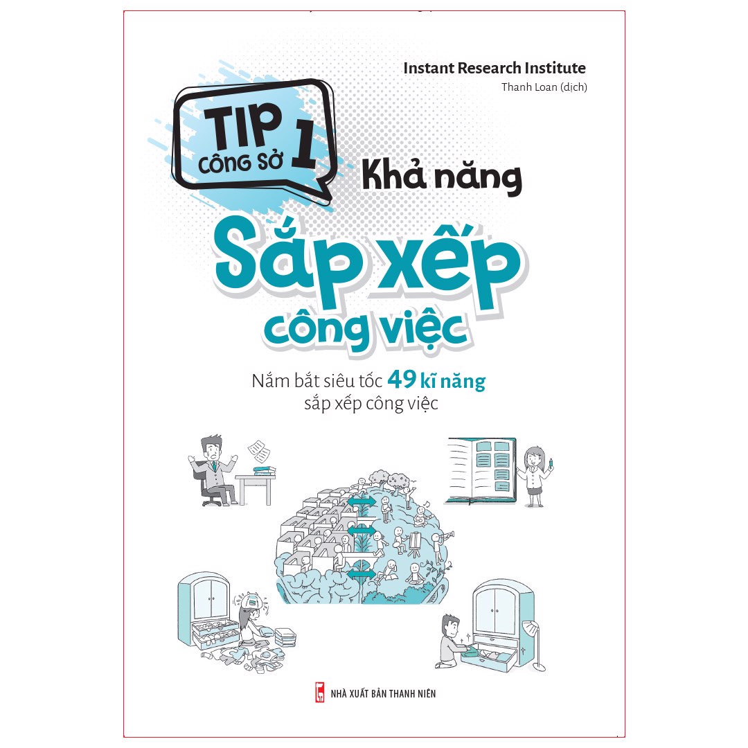 Sách: tip công sở 1 - khả năng sắp xếp công việc - nắm bắt siêu tốc 49 kĩ năng