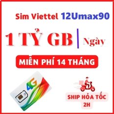 Sim 4G Viettel 12Umax90, 6Umax90, Umax70 không giới hạn lưu lượng truy cập data, 12ST60N 2GB/Ngày