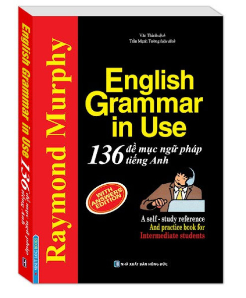 English Grammar In Use - 136 Đề Mục Ngữ Pháp Tiếng Anh Thông Dụng