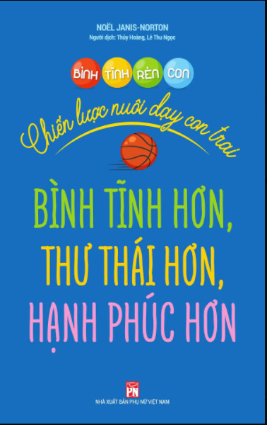 [HCM]Bình Tĩnh Rèn Con - Chiến Lược Nuôi Dạy Con Trai