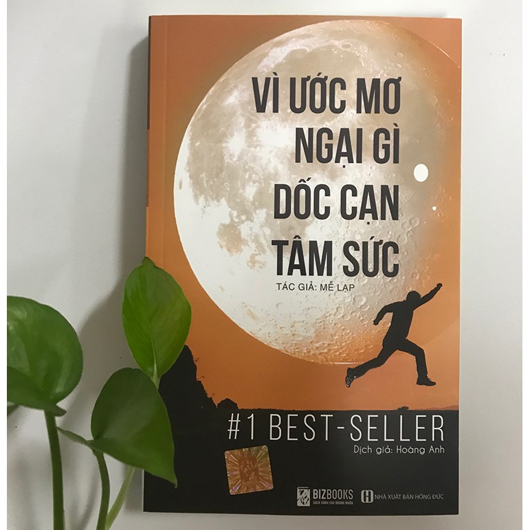 Sách - Vì Ước Mơ Ngại Gì Dốc Cạn Tâm Sức