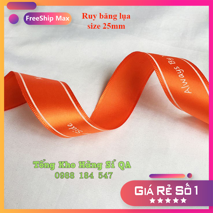 (Sỉ cuộn 45 mét) Ruy băng lụa size 2.5cm in chữ ★Always By Your Side★