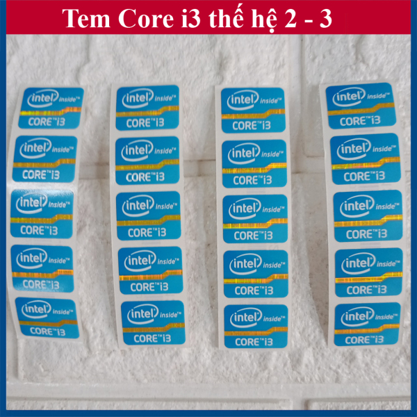Tem Core i3 Thế Hệ 2 Tem Core i3 Thế Hệ 3 (Tem Core i3 Gen 2 / Tem Core i3 Gen 3) Thay Tem Máy Tính Tem Laptop Tem PC