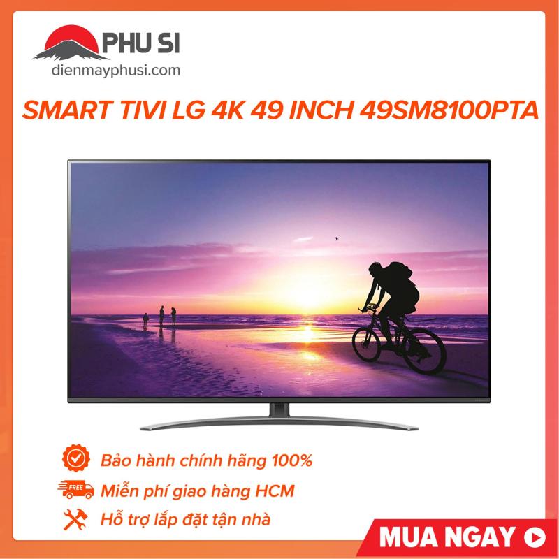 Bảng giá Smart tivi LG 4K 49 inch 49SM8100PTA, 100% chính hãng, hỗ trợ lắp đặt tận nhà, miễn phí giao hàng khu vực HCM