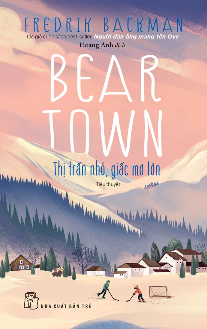 Sách nxb trẻ - beartown thị trấn nhỏ, giấc mơ lớn