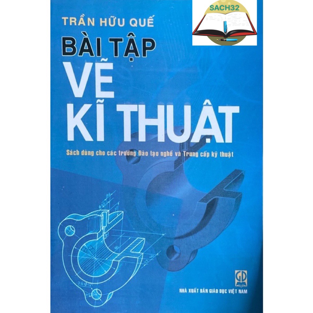 Bài tập vẽ kĩ thuật ( sách dùng cho các trường đào tạo nghề và trung cấp kỹ thuật)