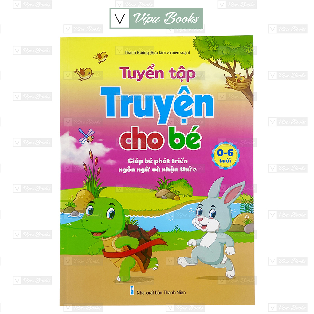 Sách - tuyển tập truyện cho bé từ 0-6 tuổi - giúp bé phát triển ngôn ngữ và nhận thức