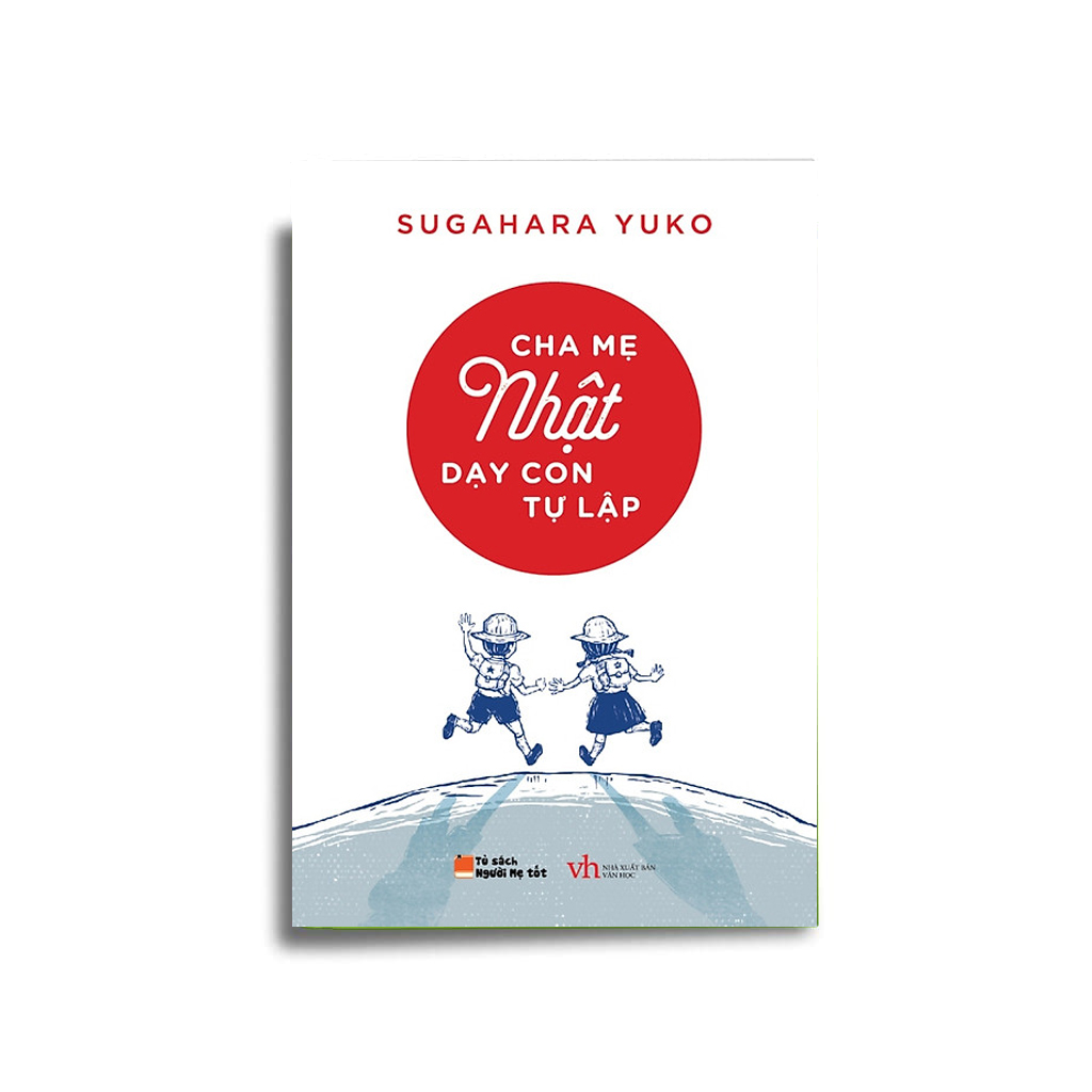 Cha Mẹ Nhật Dạy Con Tự Lập - Tặng kèm bookmark