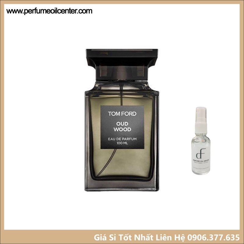 Tinh dầu nước hoa Tom Ford Oud Wood MPH- 🛒 Mẫu Thử 5ml 🛒 tinh dầu nguyên chất siêu thơm