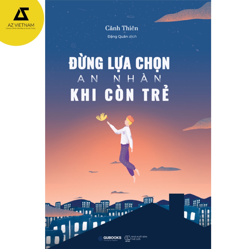 Sách - Đừng Lựa Chọn An Nhàn Khi Còn Trẻ (Tái Bản) [AZ Việt Nam]