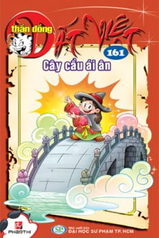 Fahasa - thần đồng đất việt 161 - cây cầu ái ân