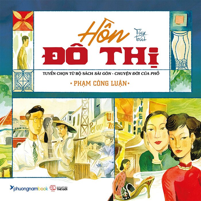 Hồn đô thị - Tuyển chọn từ bộ sách Sài Gòn - Chuyện đời của phố