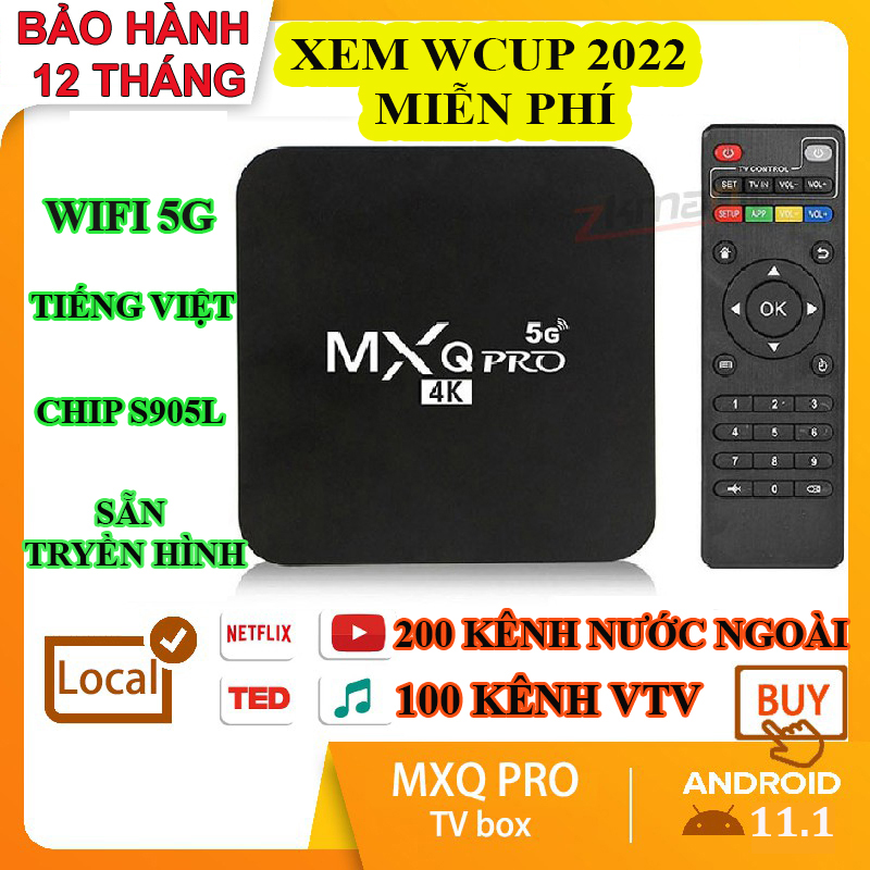 Android TV Box MXQ PRO 4K Ram 16G+256GB Tiếng Việt Wifi 5G, Android 12 Đã cài sãn truyền hình 100 kênh, YouTube, Chorme...vv