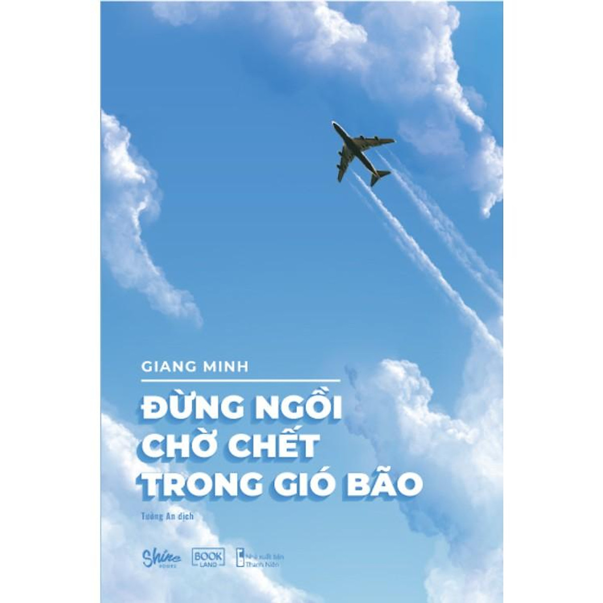 Đừng Ngồi Chờ Chết Trong Gió Bão (Tặng Kèm Bookmark)