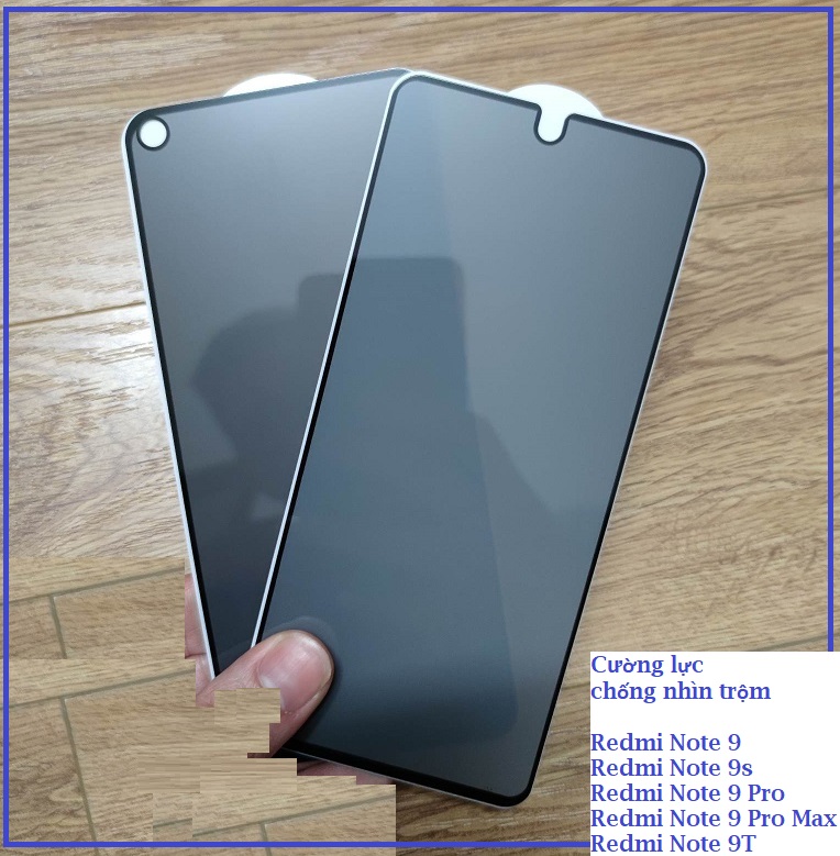 Cường lực chống nhìn trộm Xiaomi Redmi Note 9 Note 9s Note 9 Pro Note 9T (Full màn Full keo)