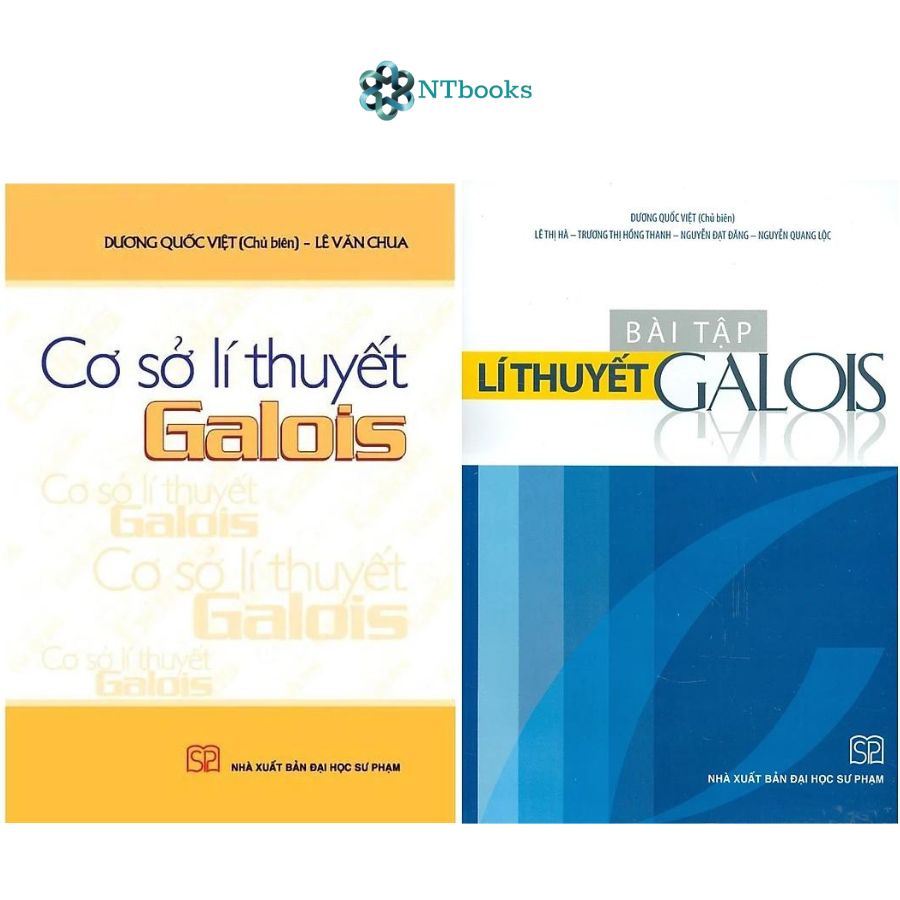 Combo 2 cuốn Cơ sở lí thuyết Galois và Bài tập lí thuyết Galois - NTbooks