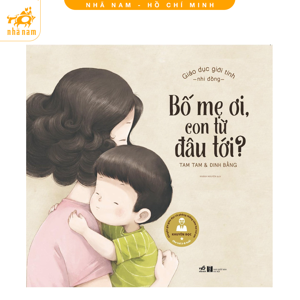 Sách - bộ giáo dục giới tính nhi đồng - bố mẹ ơi, con từ đâu tới - nhã nam hcm