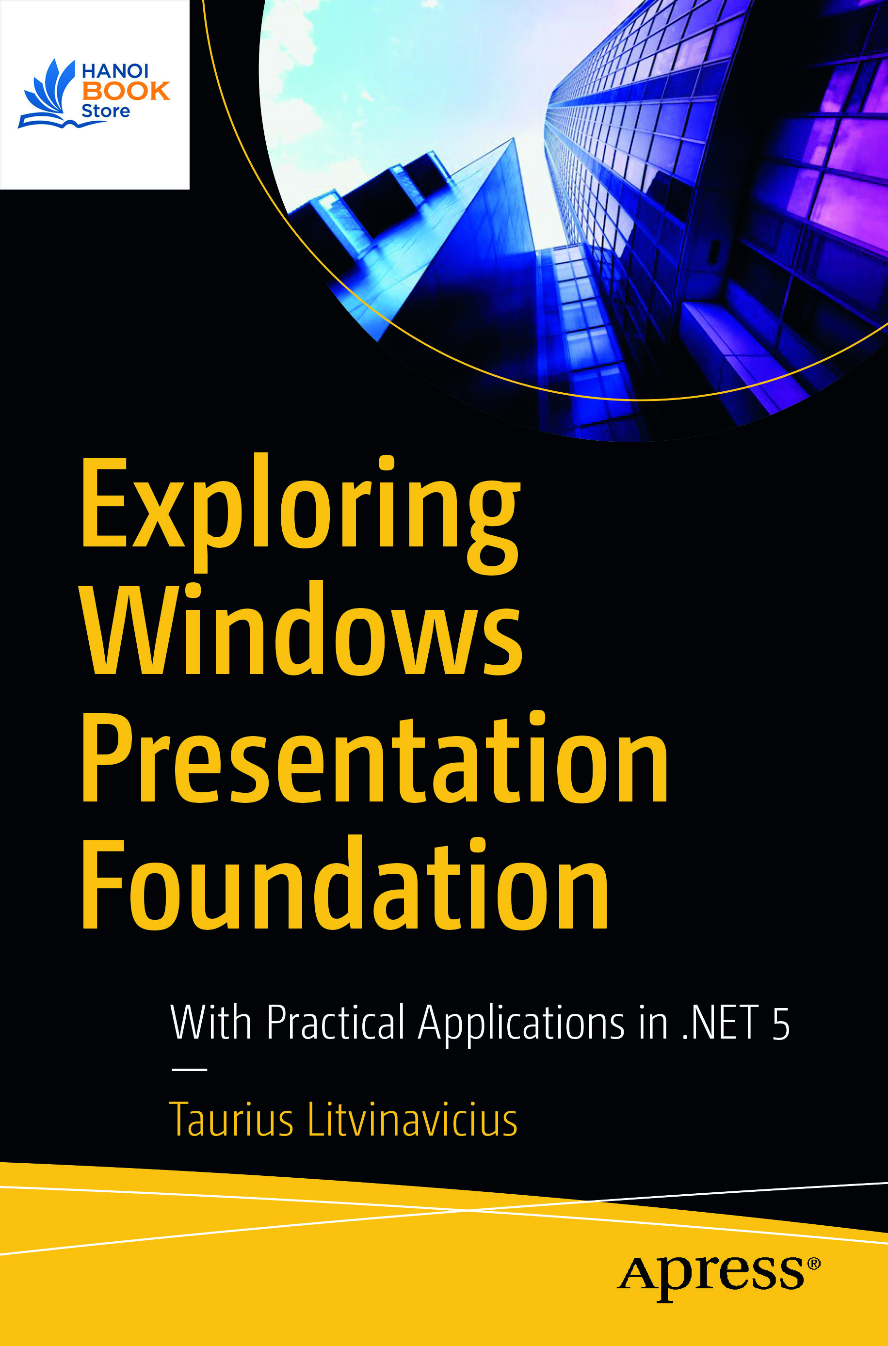 Sách Exploring Windows Presentation Foundation With Practical Applications in .NET 5