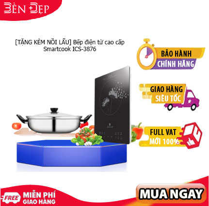 [TẶNG KÈM NỒI LẨU] Bếp điện từ cao cấp Smartcook ICS-3876 (Giá áp dụng giao tại HN, HCM& các tỉnh liên hệ shop)