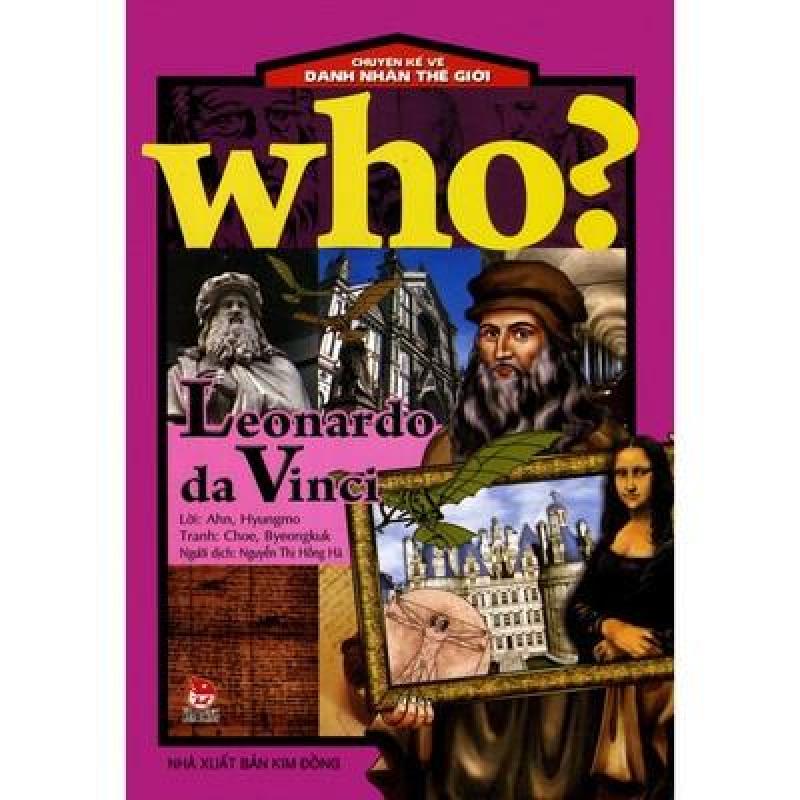 - Chuyện Kể Về Danh Nhân Thế Giới: Who? Leonardo Da Vinci