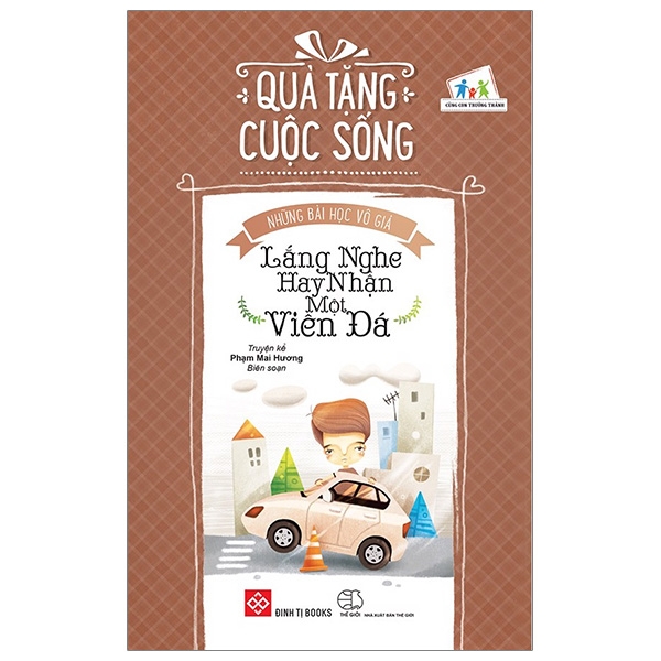 Fahasa - Quà Tặng Cuộc Sống - Những Bài Học Vô Giá: Lắng Nghe Hay Nhận Một Viên Đá