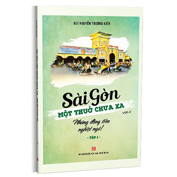 Fahasa - sài gòn một thuở chưa xa - tập 1 - những đồng tiền nghiệt ngã