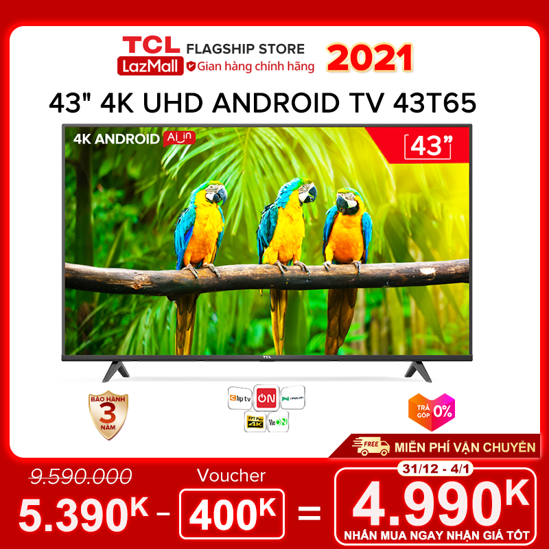 Bảng giá [Sản phẩm mới 2021] 43 4K UHD Android Tivi TCL 43T65 - Gam Màu Rộng , HDR , Dolby Audio - Bảo Hành 3 Năm , trả góp 0% - Nâng Cấp của 43T6