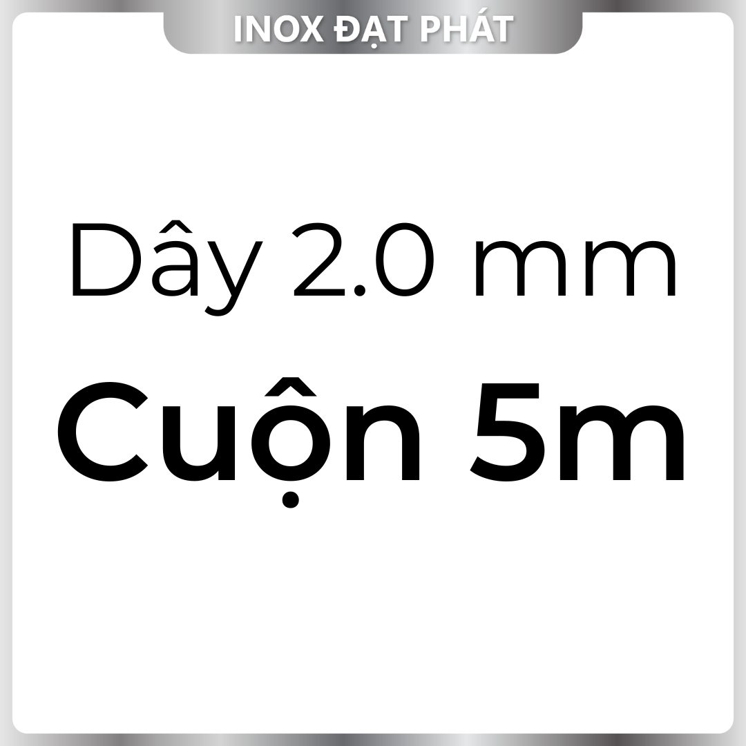 Cuộn Dây Inox 304 phi 2.0  / 2 ly, độ dày 2.0 , Cuộn dài 10m/20m/30m