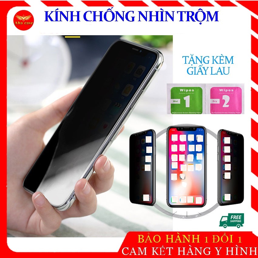 [Freeship] Kính Chống Nhìn Trộm Iphone, Kính cường lực Iphone tất cả các dòng iphone 6/6s, 6Plus/6s Plus, 7/8, 7Plus/8Plus, X/Xs, Xs Max, 11 Pro / 11 Pro Max, Ip 12, 12 Mini, 12 Pro Max kinh chong nhin trom Ip tặng kèm giấy lau, ahacase