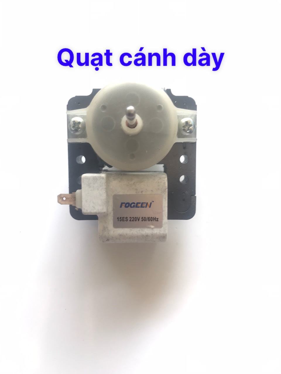 QUẠT TỦ LẠNH CÁNH DÀY AC : 220V PHƯỚC MÃI