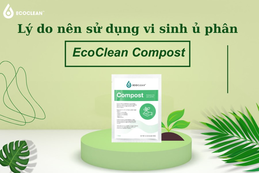 EcoClean COMPOST - Men vi sinh ủ phân nhập khẩu Mỹ - Gói 100g