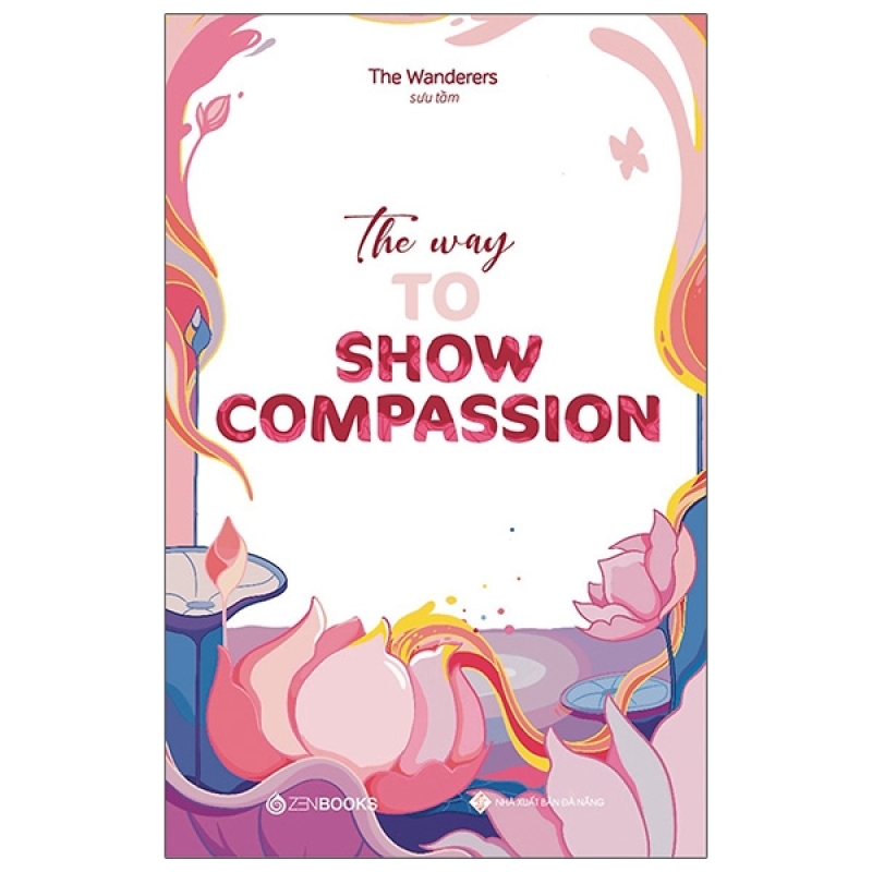 Fahasa - The Way To Show Compassion (Song Ngữ Anh - Việt)