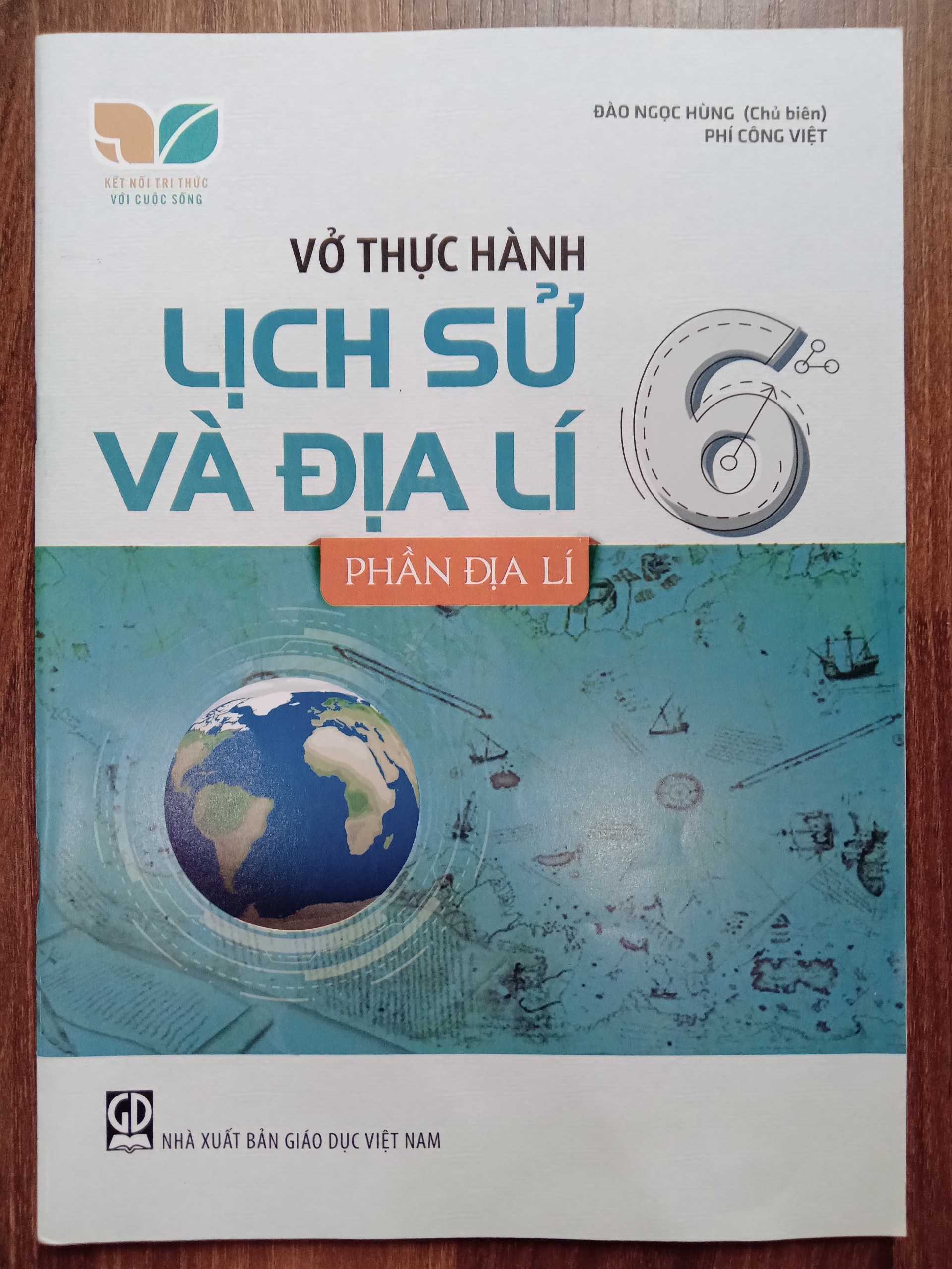 Sách - Vở thực hành Lịch sử và Địa lí 6, Phần Địa lí - (Kết nối tri thức với cuộc sống)