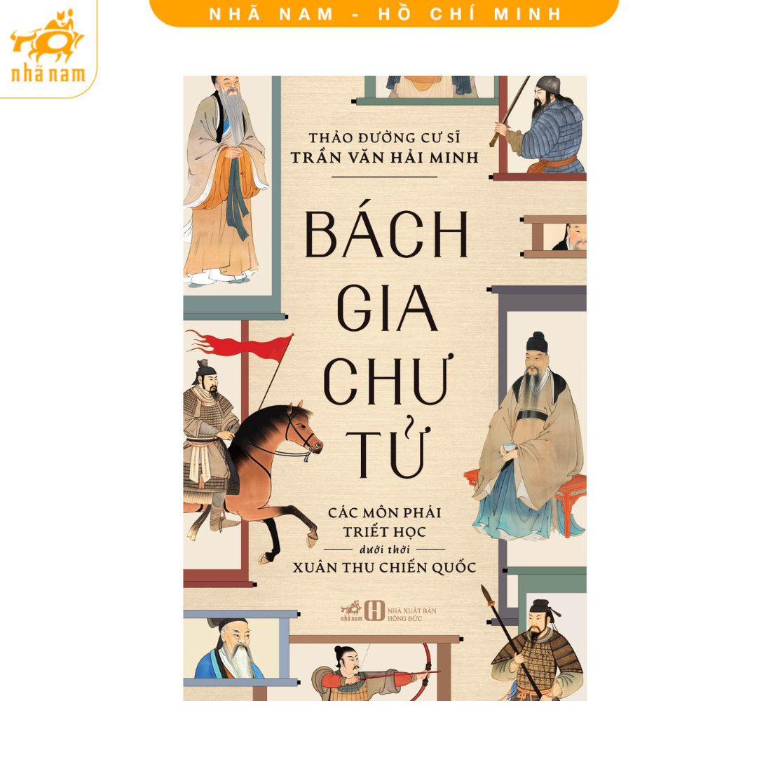 Sách - Bách Gia Chư Tử - Các môn phái triết học dưới thời Xuân Thu Chiến Quốc