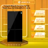 Tủ Lạnh Hitachi Inverter 569 Lít R-WB640PGV1(GCK) - GIAO TOÀN QUỐC - FREESHIP HCM